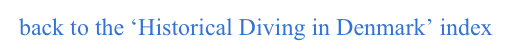 back to the ‘Historical Diving in Denmark’ index